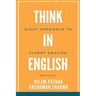 Think in English- Right Approach to Fluent English