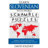 Learn Slovenian with Word Scramble Puzzles Volume 1: Learn Slovenian Language Vocabulary with 110 Challenging Bilingual Word Scramble Puzzles