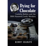 Dying for Chocolate: Cordelia Botkin and the 1898 Poisoned Candy Murders