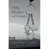 Fifty Shades of Grace: Love Changes Everything