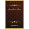 Catherine Booth a Sketch