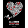 Valentine Coloring Book: Relaxing Designs: Happy Valentine's Day! Detailed Hearts To Say I Love You; Anti-Stress Complex Patterns For Relaxation