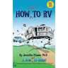 How Not to RV: An Rver's Guide to RVing in the Absurd