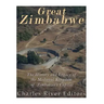 Great Zimbabwe: The History and Legacy of the Medieval Kingdom of Zimbabwe's Capital