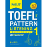 KALLIS' TOEFL iBT Pattern Listening 1: Basic Skills (College Test Prep 2016 + Study Guide Book + Practice Test + Skill Building - TOEFL iBT 2016)