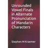 Unrounded Vowel Finals in Alternate Pronunciation of Mandarin Characters