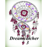 Dreamcatcher 3 - Coloring Book (Adult Coloring Book for Relax)