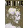 Meeting Life: Writings and Talks on Finding Your Path Without Retreating from Society
