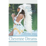 Cheyenne Dreams