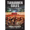 Tiananmen Exiles: Voices of the Struggle for Democracy in China