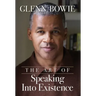 The Art of Speaking Into Existence