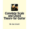 Complete Scale and Chord Theory for Guitar: none