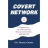 Covert Network: Progressives, the International Rescue Committee and the CIA