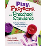 Play, Projects, and Preschool Standards: Nurturing Children′s Sense of Wonder and Joy in Learning