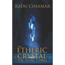 The Etheric Crystal: The Third Tunnel