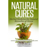 Natural Cures: Herbal Medicine for Natural Remedies at Home