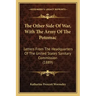 The Other Side Of War, With The Army Of The Potomac: Letters From The Headquarters Of The United States Sanitary Commission (1889)