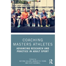 Coaching Masters Athletes: Advancing Research and Practice in Adult Sport