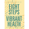 The Eight Steps to Vibrant Health: And the Miracle of Moving the Lymph