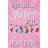 Jingle Bells & Shotgun Shells: Flamingo Cove Book Four
