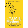 The T.I.M.E. Method(TM)️: - A no bullsh*t guide to creating an abundance of time
