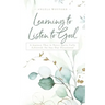 Learning to Listen to God: A Journey That is Never Quite Fully Achieved: An Any Day Devotional