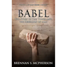 Babel: The Story of the Tower and the Rebellion of Mankind