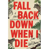 Fall Back Down When I Die