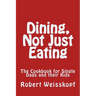 Dining, Not Just Eating: The Cookbook for Single Dads and their Kids