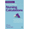 How to Master Nursing Calculations: Improve Your Maths and Make Sense of Drug Dosage Charts