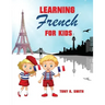 Learning French for Kids: Early Language Learning System