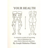 Your Health: A Corrective System of Exercising That Revolutionizes the Entire Field of Physical Education
