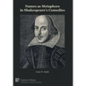 Names as Metaphors in Shakespeare's Comedies