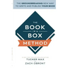 The Book In A Box Method: The Groundbreaking New Way to Write and Publish Your Book