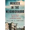 Murder in the Neighborhood: The true story of America's first recorded mass shooting