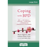 Coping with BPD: DBT and CBT Skills to Soothe the Symptoms of Borderline Personality Disorder (16pt Large Print Edition)