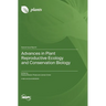 Advances in Plant Reproductive Ecology and Conservation Biology
