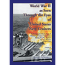 World War II As Seen Through The Eyes of United States Navy Cruisers Volume 1