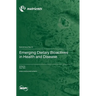 Emerging Dietary Bioactives in Health and Disease