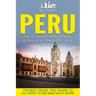 Peru: The Ultimate Peru Travel Guide By A Traveler For A Traveler: The Best Travel Tips; Where To Go, What To See And Much More