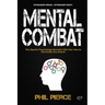 Mental Combat: The Sports Psychology Secrets You Can Use to Dominate Any Event! (Stronger Brain: Stronger Body)