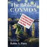 The Biblical Cosmos: A Pilgrim's Guide to the Weird and Wonderful World of the Bible