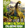 Dinosaur Coloring Book: Great Coloring Book for Kids with Dinosaur Facts Perfect gift for any age