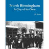 North Birmingham-A City of it's Own