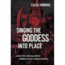 Singing the Goddess into Place: Locality, Myth, and Social Change in Chamundi of the Hill, a Kannada Folk Ballad