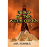 Brood of the Witch Queen: Often Called The Scariest Book Ever Written (Timeless Classic Books)