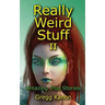 Really Weird Stuff II: Amazing True Stories