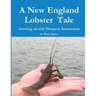 A New England Lobster Tale: Growing up with Homarus Americanus