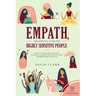 Empath, The Survival Guide for Highly Sensitive People: Protect Yourself From Narcissists & Toxic Relationships Discover How to Stop Absorbing Other P