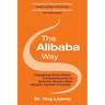 The Alibaba Way: Unleashing Grass-Roots Entrepreneurship to Build the World's Most Innovative Internet Company